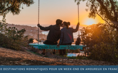 10 destinations romantiques pour un week-end en amoureux en France